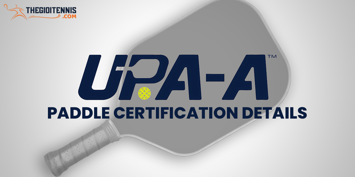 UPA-A kiểm định vợt pickleball